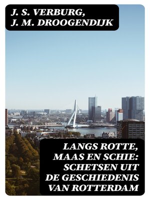 cover image of Langs Rotte, Maas en Schie